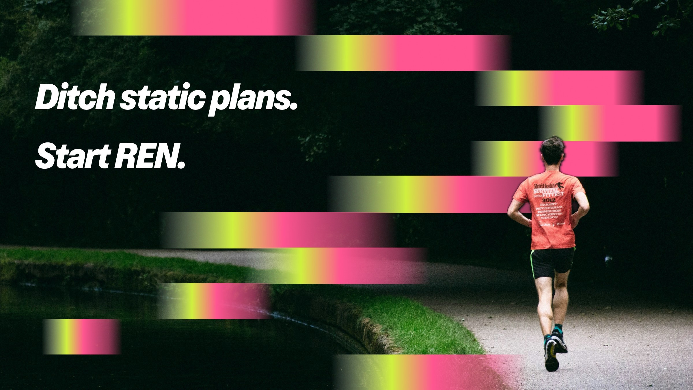 Ditch static plans. Start REN.